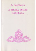 Vankó Gergely - A tiszta tudat tanítása