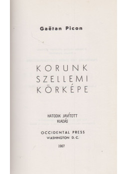 Picon, Gaétan - Korunk szellemi körképe Picon, Gaétan - Korunk szellemi körképe, Washington D. C. 0 antikvár könyv