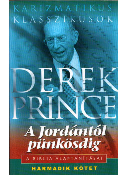 Derek Prince - A Jordántól pünkösdig, Budapest 2009 antikvár könyv