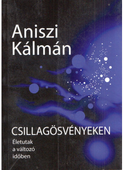 Aniszi Kálmán - Csillagösvényeken (dedikált) Aniszi Kálmán - Csillagösvényeken (dedikált), null 0 antikvár könyv