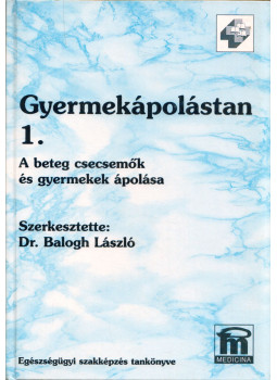 Dr. Balogh László - Gyermekápolástan 1. Dr. Balogh László - Gyermekápolástan 1., Budapest 1997 antikvár könyv