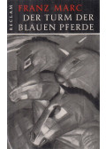Klaus Lankheit - Franz Marc - Der Turm der blauen Pferde