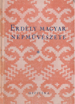 Palotay Gertrud - Erdély magyar népművészete Palotay Gertrud - Erdély magyar népművészete, Budapest 1944 antikvár könyv