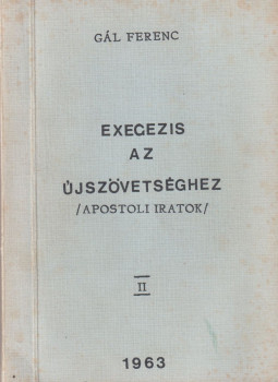 Gál Ferenc - Exegezis az újszövetséghez II. Gál Ferenc - Exegezis az újszövetséghez II., null 1963 antikvár könyv
