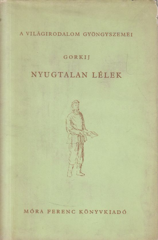 Gorkij - Nyugtalan lélek Gorkij - Nyugtalan lélek, Budapest 1959 antikvár könyv