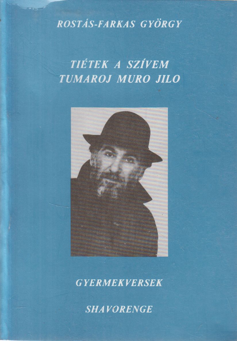 Rostás-Farkas György - Tiétek a szívem - Tumaroj muro jilo