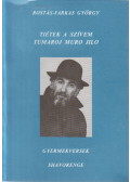 Rostás-Farkas György - Tiétek a szívem - Tumaroj muro jilo