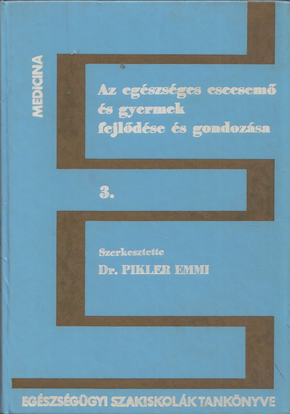 Dr. Pikler Emmi - Az egészséges csecsemő és gyermek fejlődése és gondozása III.