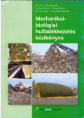 Csőke Barnabás,Alexa László,Olessák Dénes,Ferencz Károly,Bokányi Ludmilla - Mechanikai-biológiai hulladékkezelés kézikönyve