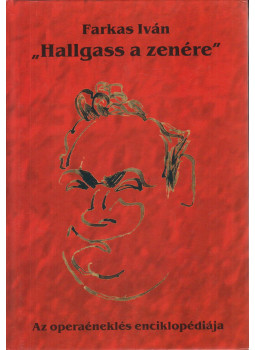 Farkas Iván - "Hallgass a zenére" (dedikált) Farkas Iván - "Hallgass a zenére" (dedikált), Budapest 2008 antikvár könyv