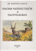 Krizsán László - Magyar vadászutazók a nagyvilágban