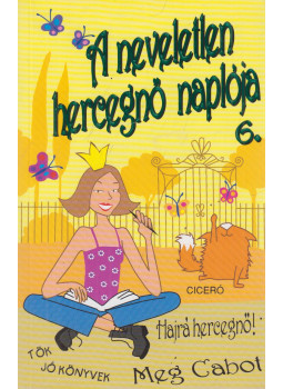 Meg Cabot - A neveletlen hercegnő naplója 6., Budapest 2008 antikvár könyv
