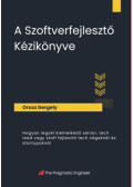Orosz Gergely - A Szoftverfejlesztő Kézikönyve