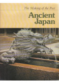 Kidder, Edward - Ancient Japan - The Making of the Past
