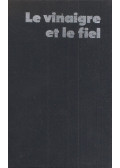 Margit Gari - Le vinaigre et le fiel