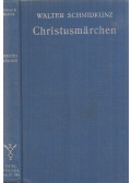 Walter Schmidkunz - Christusmärchen