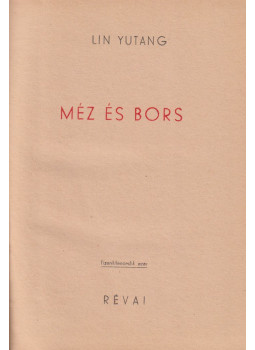 Lin Yutang - Méz és bors Lin Yutang - Méz és bors, Budapest 1943 antikvár könyv