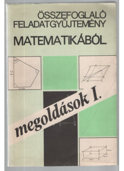 Scharnitzky Viktor, Pogáts Ferenc, Nagyné Pálmay Piroska, Hárspatakiné Dékány Veronika, Pálmay Lórántné - Összefoglaló feladatgyűjtemény matematikából megoldások I. Scharnitzky Viktor, Pogáts Ferenc, Nagyné Pálmay Piroska, Hárspatakiné Dékány Veronika, Pálmay Lórántné - Összefoglaló feladatgyűjtemény matematikából megoldások I., null 1994 antikvár könyv