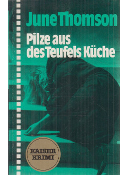 June Thompson - Pilze aus des Teufels Küche June Thompson - Pilze aus des Teufels Küche, Klagenfurt Ismeretlen antikvár könyv
