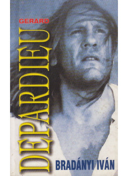 Bradányi Iván - Gerard Depardieu Bradányi Iván - Gerard Depardieu, Budapest 1999 antikvár könyv