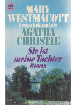 Westmacott, Mary, Agatha Christie - Sie ist meine Tochter Westmacott, Mary, Agatha Christie - Sie ist meine Tochter, München 1993 antikvár könyv
