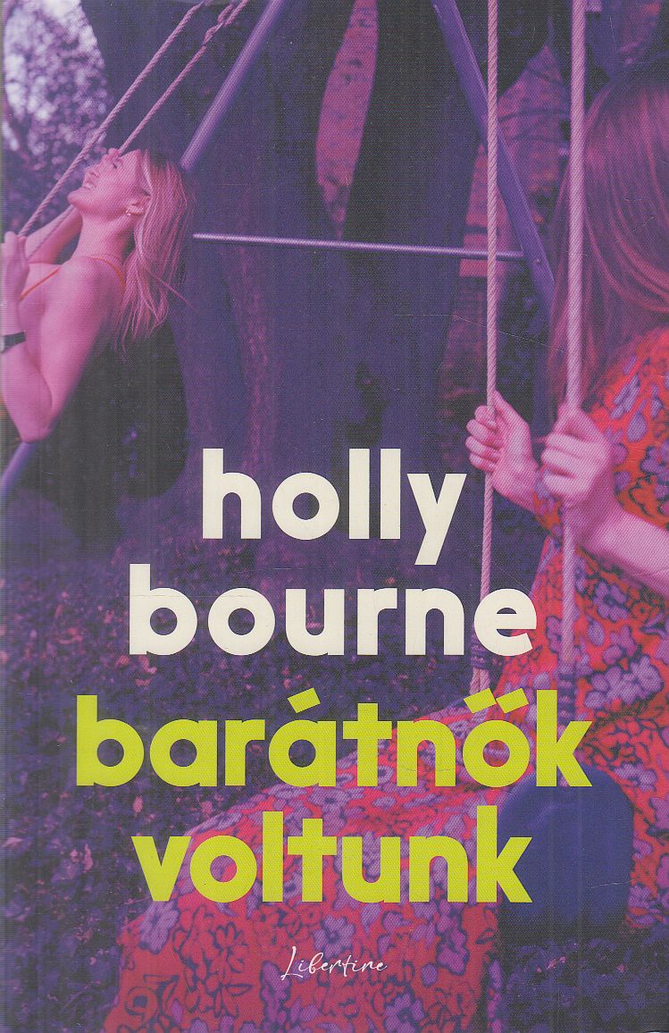 Holly Bourne - Barátnők ​voltunk