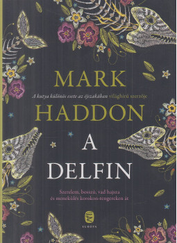 Mark Haddon - A Delfin Mark Haddon - A Delfin, Budapest 2020 antikvár könyv