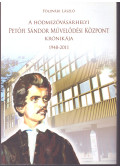 Földvári László - A Hódmezővásárhelyi Petőfi Sándor Művelődési Központ krónikája 1948-2011 (dedikált)