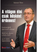Kulcsár Tibor - A világon élni csak hősként érdemes!