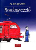 Blaskovits Zsuzsanna - Az én apukám mozdonyvezető