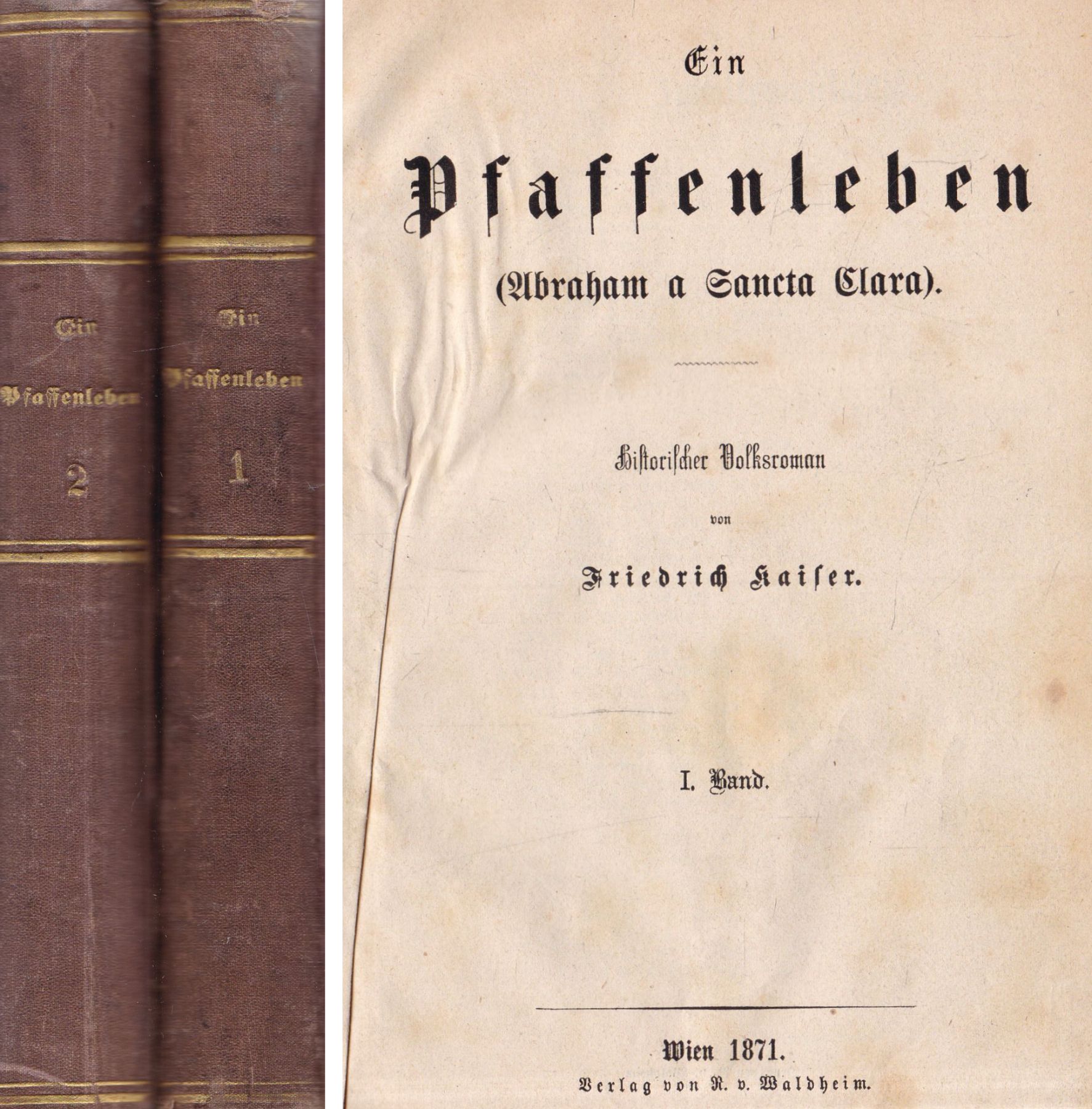 Friedrich Kaiser - Ein Pfaffenleben I-II. Friedrich Kaiser - Ein Pfaffenleben I-II., Wien 1871 antikvár könyv
