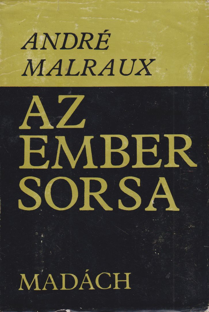 André Malraux - Az ember sorsa