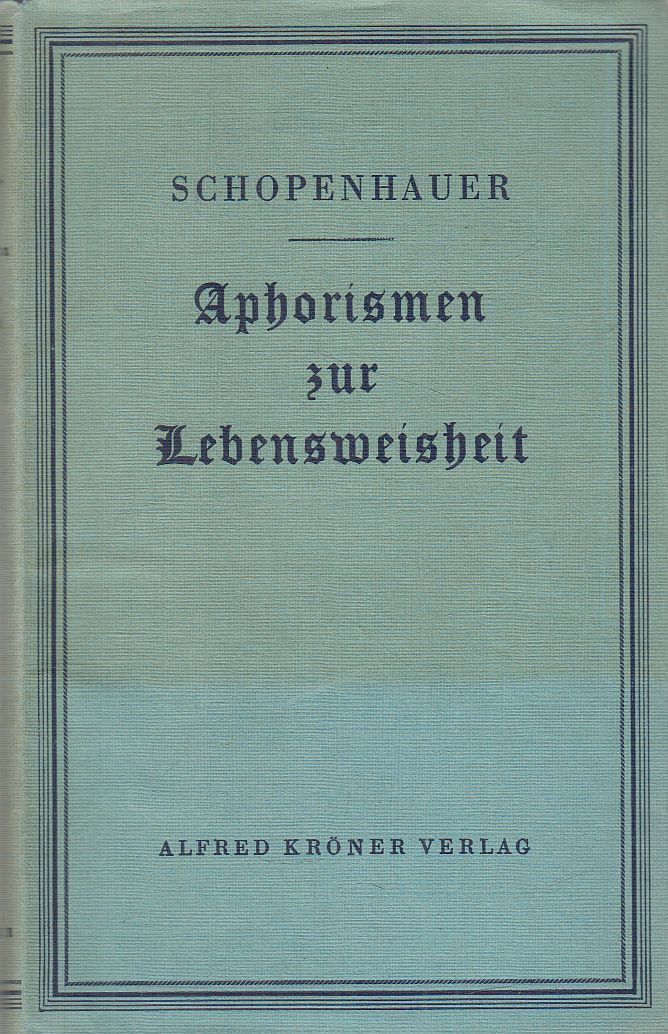 Schopenhauer, Arthur - Aphorismen zur Lebensweisheit
