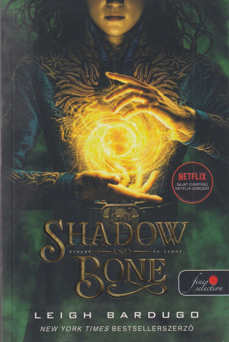 Leigh Bardugo - Shadow and Bone - Árnyék és csont Leigh Bardugo - Shadow and Bone - Árnyék és csont, Szeged 2021 antikvár könyv