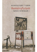 Keresztury Tibor - Reményfutam