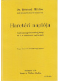 Berend Miklós - Dr. Berend Miklós hadi önkénytes honvéd törzsorvos harctéri naplója (reprint)