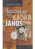 Csaplár Vilmos - Igazságos Kádár János