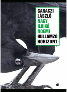 Garaczi László, Nagy Ildikó Noémi - Hullámzó horizont Garaczi László, Nagy Ildikó Noémi - Hullámzó horizont, null 2026 antikvár könyv