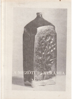 Szabó László, Gulyás Éva - A mezőtúri kerámia Szabó László, Gulyás Éva - A mezőtúri kerámia, Mezőtúr 1983 antikvár könyv