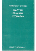 Komoróczy György - Magyar szavaink nyomában
