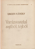 Unger Károly - Varázsasztal sajtból, tejből