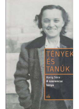 Karig Sára - A szerencse lánya Karig Sára - A szerencse lánya, Budapest 2019 antikvár könyv