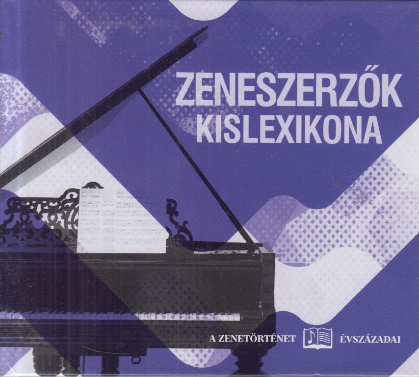 Lukács Tamás - Zeneszerzők kislexikona Lukács Tamás - Zeneszerzők kislexikona, Budapest 2020 antikvár könyv
