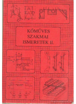 Szerényi István- Gazsó Anikó - Kőműves szakmai ismeretek II. Szerényi István- Gazsó Anikó - Kőműves szakmai ismeretek II., Pécs 2000 antikvár könyv