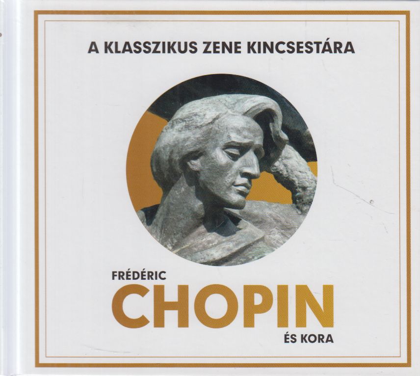Lukács Tamás - Frédéric Chopin és kora Lukács Tamás - Frédéric Chopin és kora, Budapest 2018 antikvár könyv