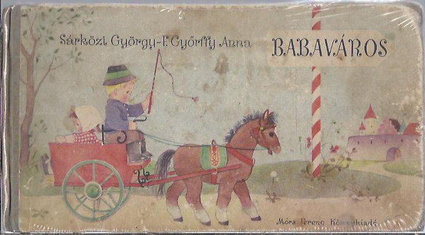 Sárközi György,F.GYŐRFFY ANNA - Babaváros