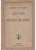 Alfred de Vigny - Servitude et grandeur militaires