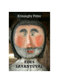 Kőszeghy Péter - Édes savanyúval