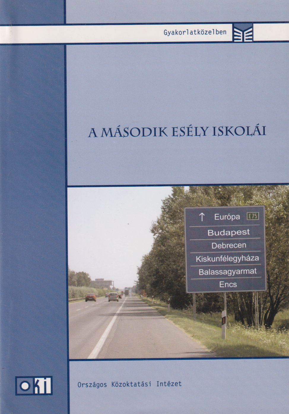 Mayer József (szerk.) - A második esély iskolái