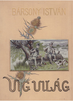 Bársony István - Vig világ Bársony István - Vig világ, Budapest 1897 antikvár könyv